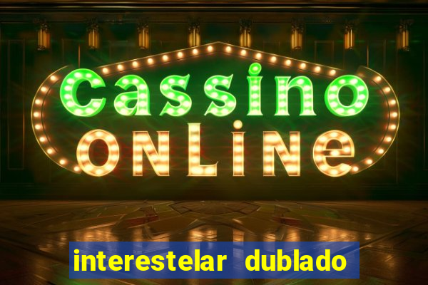 interestelar dublado download mega